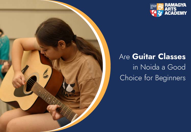 Are Guitar Classes in Noida a Good Choice for Beginners?